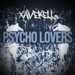 PSYCHO LOVERS - Psycho Dreams REMIX by XAVEKELL