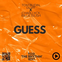 Tom Budin, DLMT X Charli XCX, Billie Eilish - Guess (TO3I 'The Rhythm' Edit)