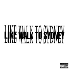 Like WALK to Sydney (Freestyle)