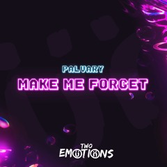 Palvary - Make Me Forget (Two Emotions Remix)