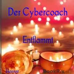 Trailer Track ENTFLAMMT oder DER CYBERCOACH by Miluna Tuani