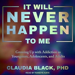 VIEW KINDLE 📰 It Will Never Happen to Me: Growing Up with Addiction as Youngsters, A