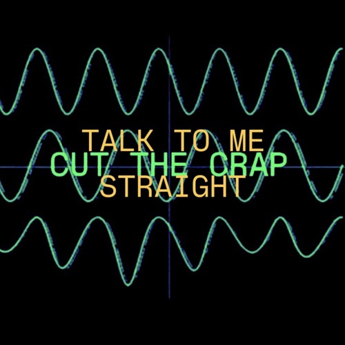 Talk To Me Straight