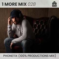 1 More Mix 028 - Phonetix (100% Productions Mix)
