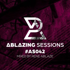 Ablazing Sessions 042 with Rene Ablaze