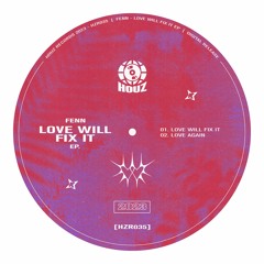 FENN - Love Will Fix It [HZR035]