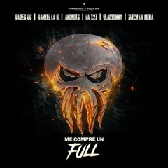 Hades66, Hanzel La H,  Anuibiis, Blackinny, La X27 - Me Compre Un Full (MAKE MONEY VERSIÓN)