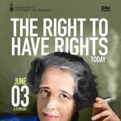 The Right To Have Rights Today  Reflections On Hannah Arendt