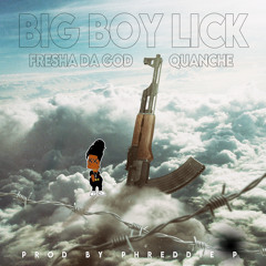 Big Boy Lick (feat. Quanche)