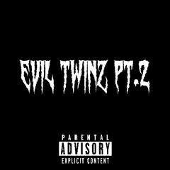evil twinz pt2