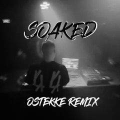 Soaked - OsTEKKe Hypertechno Remix
