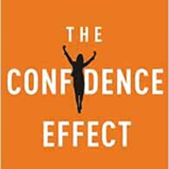 Read EPUB 📪 The Confidence Effect: Every Woman's Guide to the Attitude That Attracts