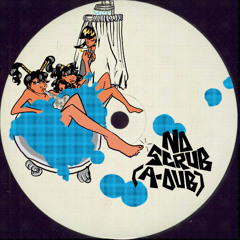 No Scrub (A DUB) [FREE DL]