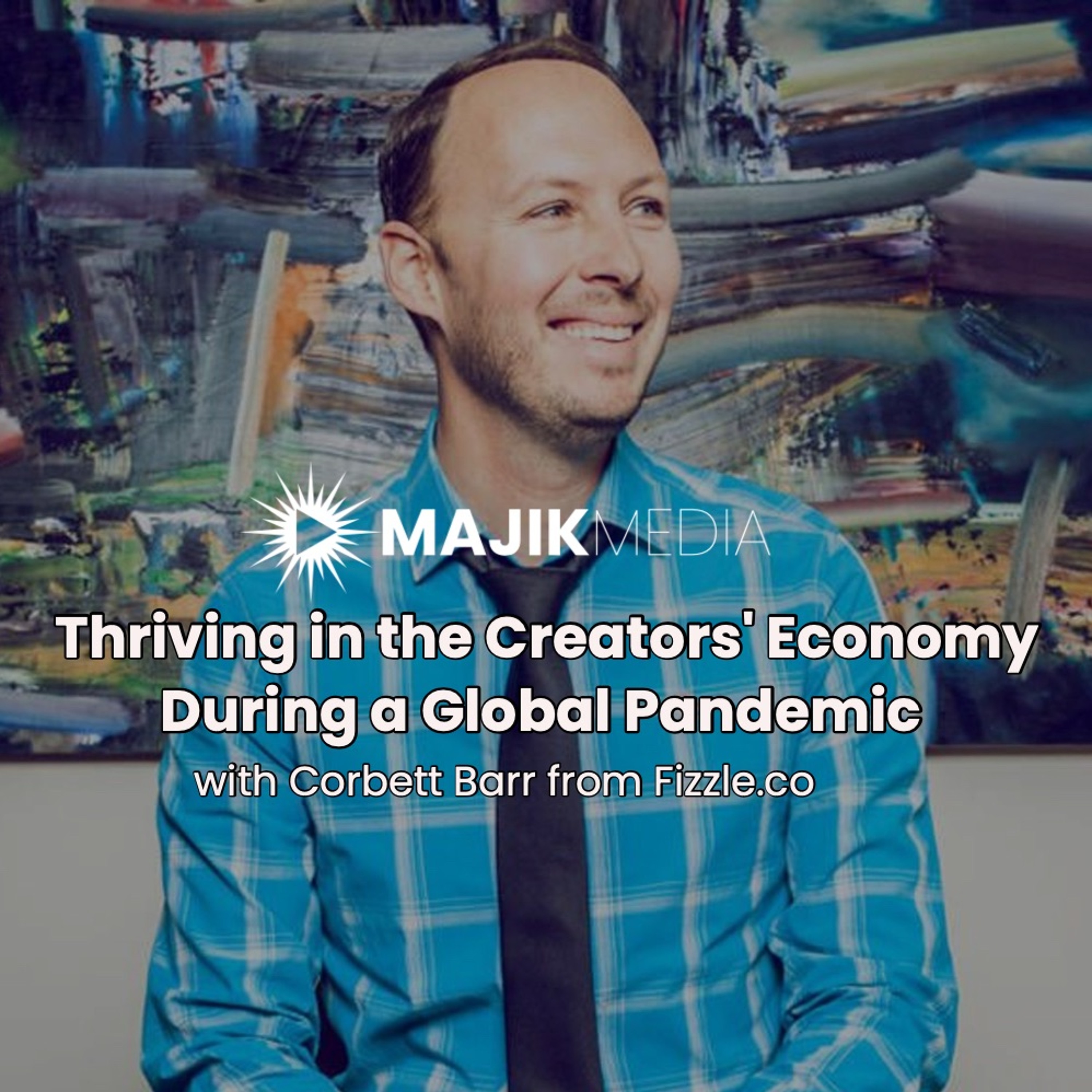 Thriving in the Creator Economy During a Pandemic with Corbett Barr from Fizzle.co episode artwork