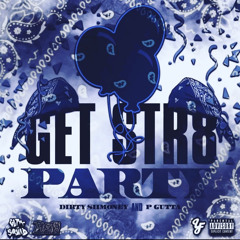 Get Str8 Party ft. P Gutta