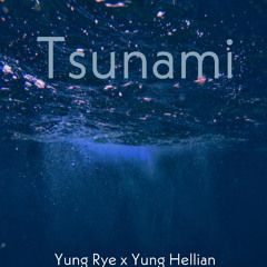 Tsunami ft. Yung Hellian