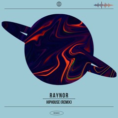 Raynor Bruges - HIPHOUSE [REMIX]