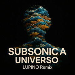 Subsonica - Universo (LUP INO Remix)