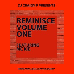 Reminisce Volume One (Feat. MC KIE)
