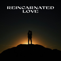 Reincarnated Love