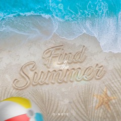 D - Note - Find The Summer (Extended Mix)