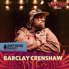 Dirtybird Radio 391 - Barclay Crenshaw
