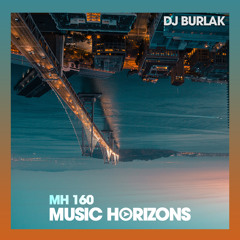 MH 160 - Dj Burlak - Music Horizons @ September 2020