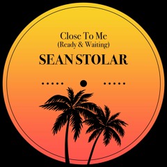 Close To Me (Ready & Waiting)