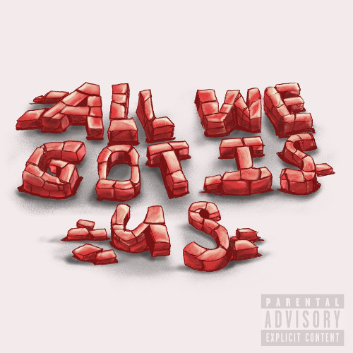 All We Got Is Us Final version