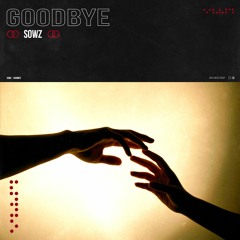 SOWZ - Goodbye