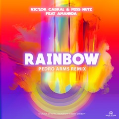 Victor Cabral & Miss Nutz & feat. Amannda - Rainbow (Pedro Arms Remix)
