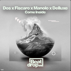 Manolo x Fiscaro x Delluxe - Come Inside (DOS Remix) [Extended Mix]