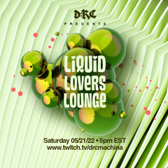 Liquid Lovers Lounge (EP56|MAY21|2022)