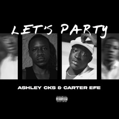 Ashley CKS and Carterefe - Let's Party