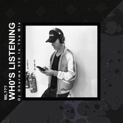 Wh0's Listening: Dj Dharma 900 In The Mix [WL003]