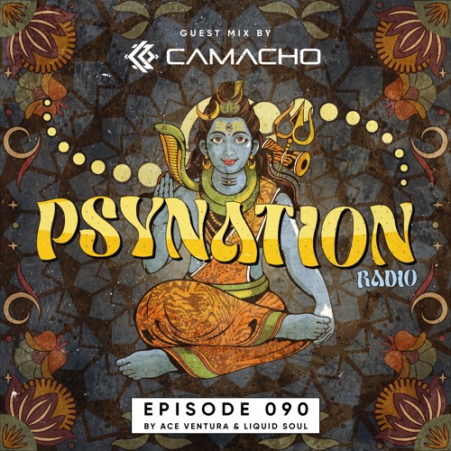 Psy Nation Radio #090 - incl. Camacho mix [Ace Ventura & Liquid Soul]