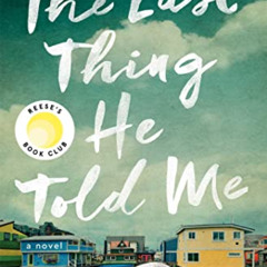 [Get] EPUB 💝 The Last Thing He Told Me: A Novel by  Laura Dave PDF EBOOK EPUB KINDLE