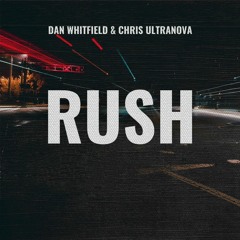 Dan Whitfield & Chris Ultranova - Rush