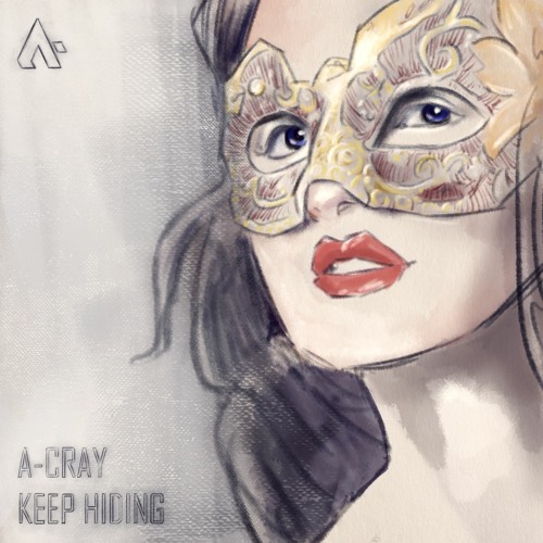 A-Cray - Keep Hiding (OUT NOW!)