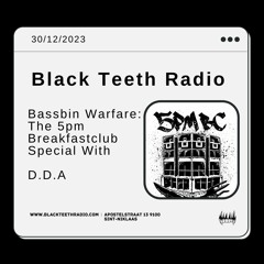 Black Teeth Radio: The 5pm Breakfastclub Special With D.D.A (30 - 12 - 2023)
