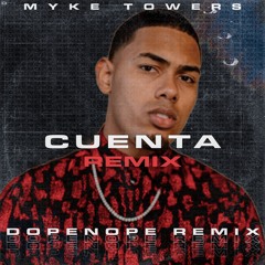 Myke Towers - Cuenta (DOPENOPE Remix) [FREE TECH HOUSE]