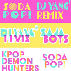 Saja Boys - Soda Pop (DJ Yang2 Remix)