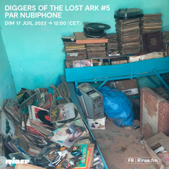 Nubiphone - Diggers Of The Lost Ark - Episode #5 (monthly show on Rinse FM, 17 July 2022)