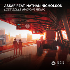 Assaf feat. Nathan Nicholson - Lost Souls (Radion6 Remix)