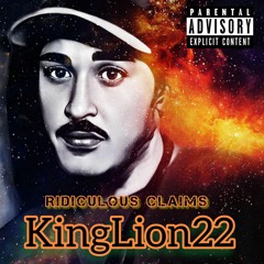 Ridiculous Claims - Kinglion22 Prod by Hunter Spider 2022.wav