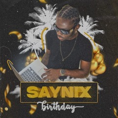 DJ SAYNIX - MY MIX BIRTHDAY 2k25