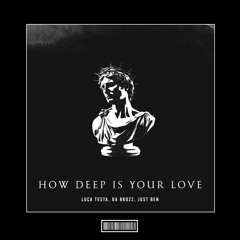 Luca Testa, Da Brozz, Just Ben - How Deep Is Your Love  [Techno Remix]