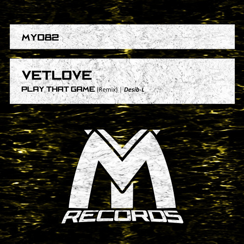 VetLove - Play That Game (Desib-L Remix)