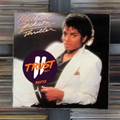Michael Jackson - Thriller (2 TRUST Refix) **FILTERED DUE COPYRIGHT**
