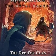 Access EBOOK 💑 The Royal Ranger: The Red Fox Clan (Ranger's Apprentice: The Royal Ra